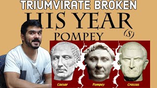 His Year(s): Pompey (56 to 52 B.C.E.)  (Historia Civilis) CG Reaction