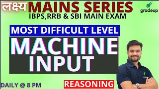 MACHINE INPUT | SBI & IBPS PO MAINS SEREIS | Reasoning | Arpit Sohgaura | Gradeup