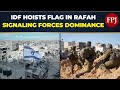 Rafah Under Siege: Israeli Forces Display Power with Flag Hoisting!