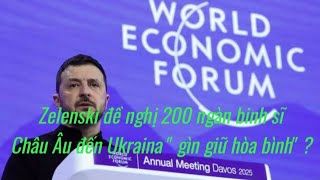 796.23/1: Zelenski đề nghị 200 ngàn binh sĩ Châu Âu đến Ukraina \