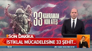 İstiklal mücadelesinde 33 şehit.... - Atv Haber 28 Şubat 2020