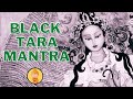 Black tara mantra | 108 times | Powerful mantra to remove negative energy | protect from black magic