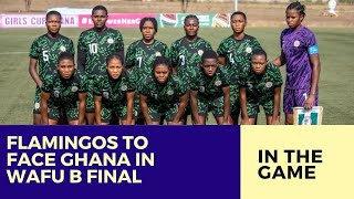 Flamingos to Face Ghana in WAFU B Final