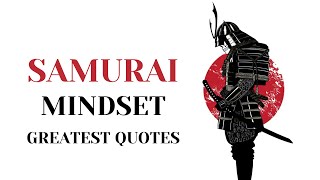 Samurai Mindset : Code of the Samurai - Powerful Quotes