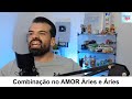 🔥 o casal de Áries e Áries dá certo combinaÇÃo signos aries e aries