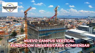 VOLANDO EN DRONE 4K - FUNDACION UNIVERSITARIA COMPENSAR   CAMPUS VERTICAL