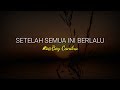 SETELAH SEMUA INI BERLALU (Boy Candra) || Musikalisasi Puisi