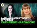 Director Catherine Hardwicke on casting Kristen Stewart and Robert Pattinson for Twilight