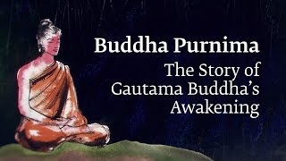 The Story of Gautama Buddha’s Awakening – Buddha Purnima 2017 | Sadhguru