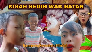 PART 1 KISAH SEDIH WAK BATAK EPISODE 16