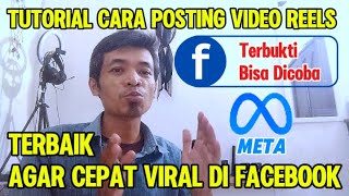 TUTORIAL CARA POSTING VIDEO REELS TERBAIK AGAR CEPAT VIRAL DI FACEBOOK