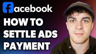 How to Settle Facebook Ads Payment (Full 2024 Guide)