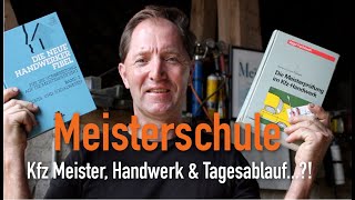 Meisterschule - Kfz Meister, Handwerk, Tagesablauf...?! Erklärt vom Kfz Meister