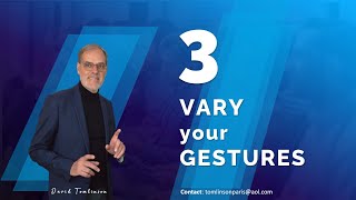 VIDEO 3 Vary your gestures