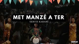 MET MANZÉ A TER...... servis kabaré