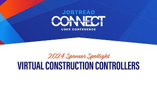 Virtual Construction Controllers  | JobTread Connect 2024 Sponsor Spotlight