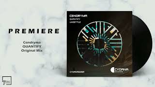 PREMIERE: Cendryma - Quantify (Original Mix) [CYDANA SOUNDS]