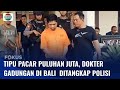 Polisi Tangkap Dokter Gadungan yang Menipu Pacarnya Hingga Puluhan Juta Rupiah | Fokus