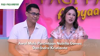 Awal Mula Percintaan Nabilla Gomes Dan Indra Kristianto | PAGI PAGI AMBYAR (25/6/24) P2