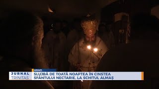 Slujbă de toată noaptea în cinstea Sfântului Nectarie, la Schitul Almaș