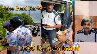 Goa Police Misbehaving🤬and Threatening Me😢|| Or Kata 13500💵 Challan😱