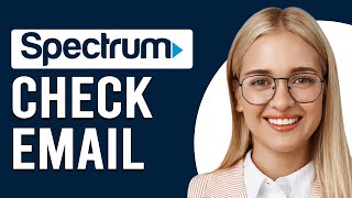 How To Check Spectrum Email (How Do I Access And Check Spectrum Email?)