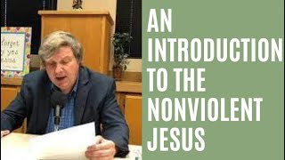 An Introduction to the Nonviolent Jesus with John Dear