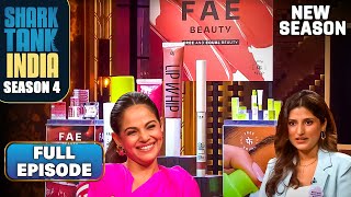 Shark Tank India S4 | देखिए Beauty, Treats \u0026 Luxury का नया Sensational Revolution! | Full Episode