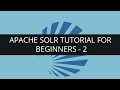 Apache Solr Tutorial for Beginners -2 | Apache Lucene Tutorial -2 | Solr Search Tutorial | Edureka