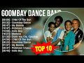 G.o.o.m.b.a.y D.a.n.c.e B.a.n.d 2023 MIX ~ Top 10 Best Songs ~ Greatest Hits ~ Full Album