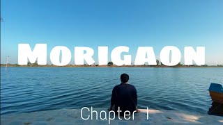 Morigaon I Chapter 1  l মৰিগাওঁ ||