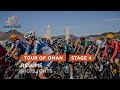 Tour of Oman 2024 - Highlights of Stage 4