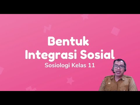 Sosiologi Kelas 11 - Bentuk Integrasi Sosial - YouTube