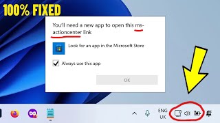 You'll need a new app to open this ms actioncenter link in Windows 11/10 - Fix Open Action Center ✅