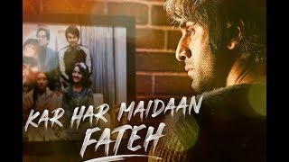 Kar har maidaan fateh Full audio with Lyrics | lyrics of kar har maidaan – Sanju | Ranbir Kapoor