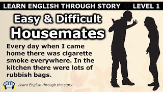 Learn English through story 🍀 level 1 🍀 Easy & Difficult Housemates