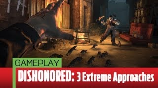 Dishonored - Three Extreme Approaches