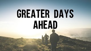 Greater Days Ahead | Kevin McManus | Coastal Community Church
