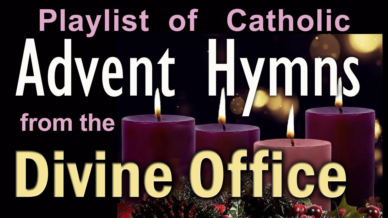 Advent Catholic Hymns