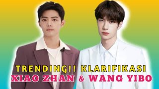 TRENDING!! Klarifik4si Xiao Zhan & Wang Yibo ( YIZHAN) ❓