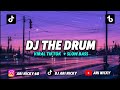 DJ the drum - viral Tiktok slow Bass, terbaru 2024 - Ari Nicky