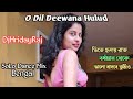 O Dil Deewana Hulud/#2024 #djremix #music @DjHridayRaj #love #romantic #viral