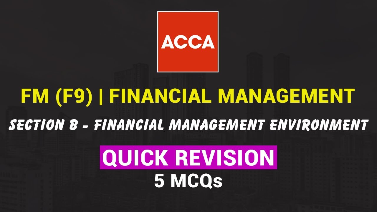 ACCA FM | Quick Revision | Section B | Financial Management Environment ...