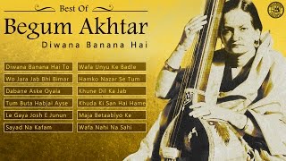 Best of Begum Akhtar Hindi Ghazals | Diwana Banana Hai | Begum Akhtar Songs