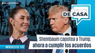 Sheinbaum capotea a Trump, ahora a cumplir los acuerdos || Con los de Casa