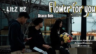 Draco Reh- Flower For YOU- Ft Lilz Hz  (OFFICIAL MUSIC VIDEO)  Prod-Adelso