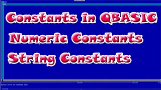 #QBASIC || Constants In QBASIC || Numeric Constants || String Constants || A Complete Computer Guide