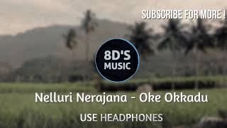 Nelluri Nerajana (8D AUDIO 🎧) - Oke Okkadu