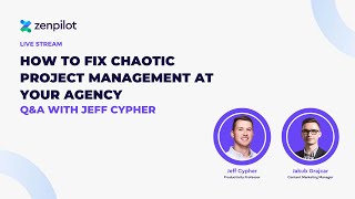 How to fix chaotic project management at your agency: Q&A with Jeff Cypher