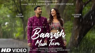 Baarish Mein Tum | RohanPreet Singh, Neha Kakkar | T Series
